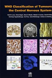 Cover Art for B01JO40S0O, WHO Classification of Tumours of the Central Nervous System (IARC WHO Classification of Tumours) by International Agency for Research on Cancer(2016-05-13) by International Agency for Research on Cancer