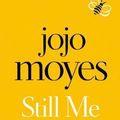 Cover Art for 9781405924221, Still Me: Discover the love story that captured a million hearts by Jojo Moyes