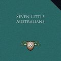 Cover Art for 9781169258495, Seven Little Australians by Ethel Turner