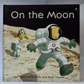 Cover Art for 9780746052112, On the Moon by Anna Milbourne, Benji Davies