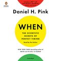 Cover Art for B076MBR89W, When: The Scientific Secrets of Perfect Timing by Daniel H. Pink