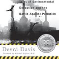 Cover Art for 9780465015221, When Smoke Ran Like Water: Tales of Environmental Deception and the Battle Against Pollution by Devra Davis