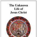 Cover Art for 9781781392232, The Unknown Life of Jesus Christ by Nicolas Notovitch
