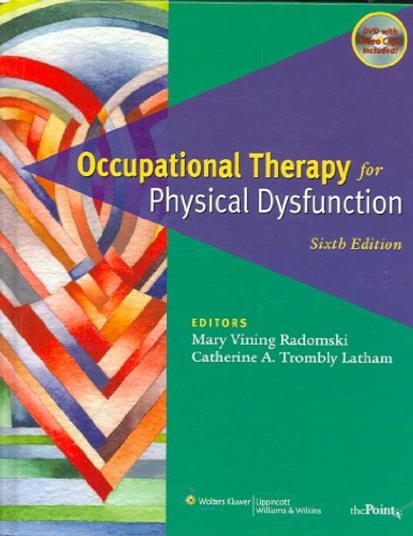 Cover Art for 9780781763127, Occupational Therapy for Physical Dysfunction by Mary Vining Radomski