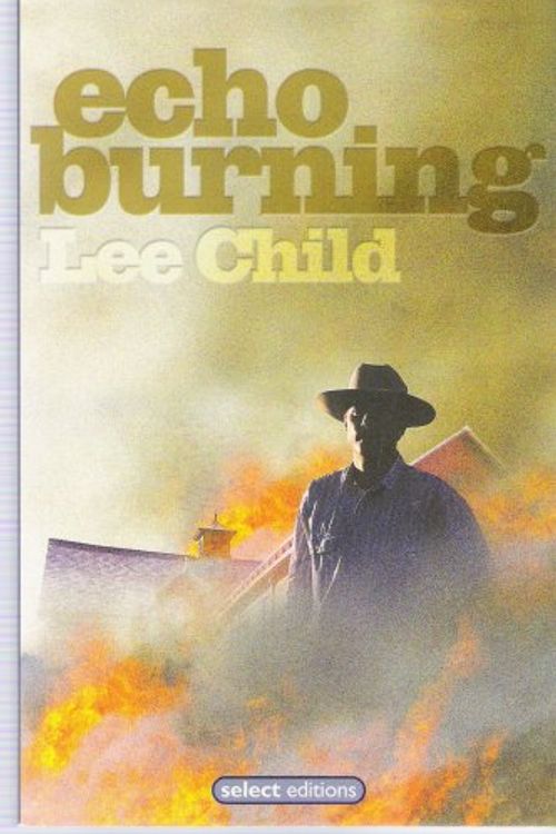 Cover Art for 9780276426223, Echo Burning - A Jack Reacher Novel by Lee Child