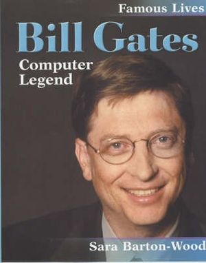Cover Art for 9780750234528, Bill Gates (Famous Lives) by Sara Barton-Wood