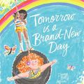 Cover Art for 9781925849462, Tomorrow is a Brand-New Day by Davina Bell