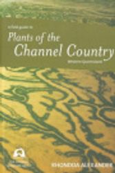 Cover Art for 9780646449845, A Field Guide to Plants of the Channel Country Western Queensland by Rhondda Alexander