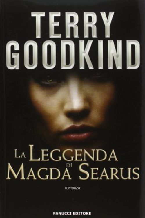 Cover Art for 9788834721810, La leggenda di Magda Searus by Terry Goodkind