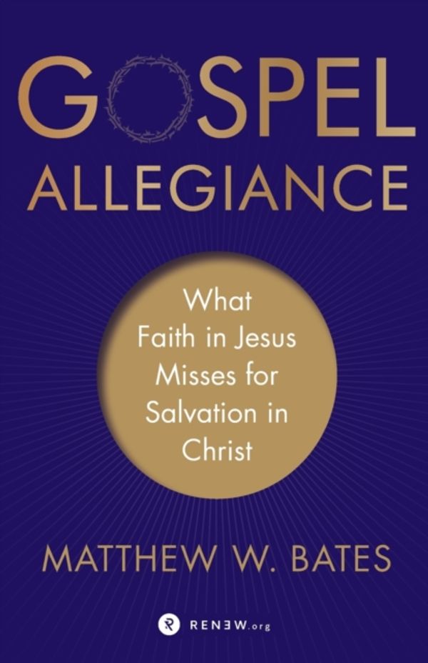 Cover Art for 9781587434297, The Gospel Must Change: Why Saving Faith Requires Allegiance to Jesus Christ by Matthew W. Bates