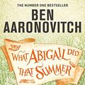 Cover Art for B08L5ZP9D7, What Abigail Did That Summer: A Rivers Of London Novella by Ben Aaronovitch