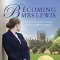 Cover Art for 0025986104801, Becoming Mrs. Lewis: The Improbable Love Story Of Joy Davidman And C. S.Lewis by Patti Callahan