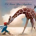 Cover Art for 9781466850279, I'd Know You Anywhere, My Love by Nancy Tillman
