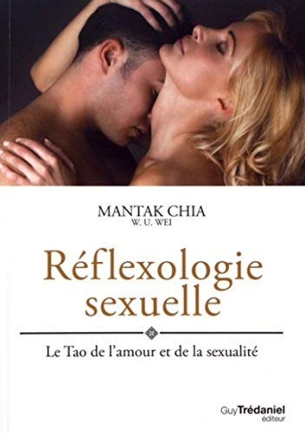 Cover Art for 9782813216489, Réflexologie sexuelle : Le Tao de l’amour et de la sexualité by CHIA MANTAK
