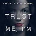 Cover Art for 9780385744065, Trust Me, I'm Lying by Mary Elizabeth Summer