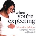 Cover Art for 9781847373755, What to Expect When You’re Expecting by Heidi Murkoff, Sharon Mazel