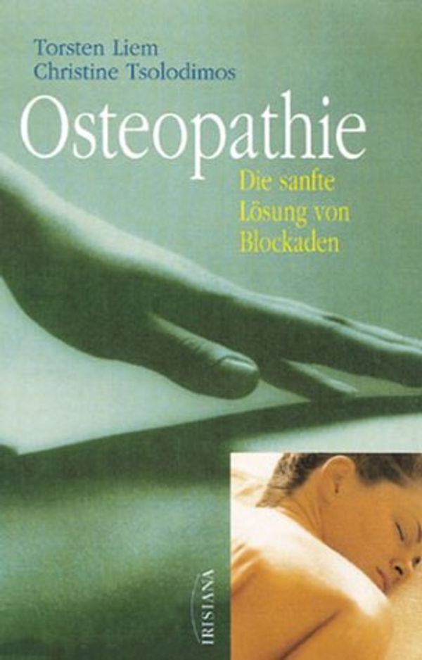 Cover Art for 9783720521239, Osteopathie. Die sanfte Lösung von Blockaden. Aus der Praxis einer ganzheitlichen Therapie by Torsten Liem