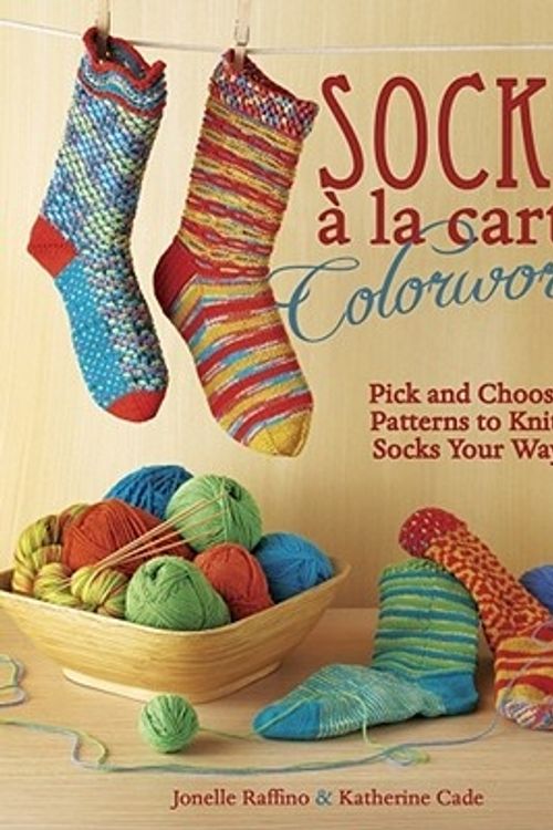 Cover Art for 9781440309236, Socks a la Carte Colorwork by Raffino Jonelle