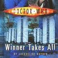 Cover Art for B00CF6686W, Doctor Who: Winner Takes All by Jacqueline Rayner