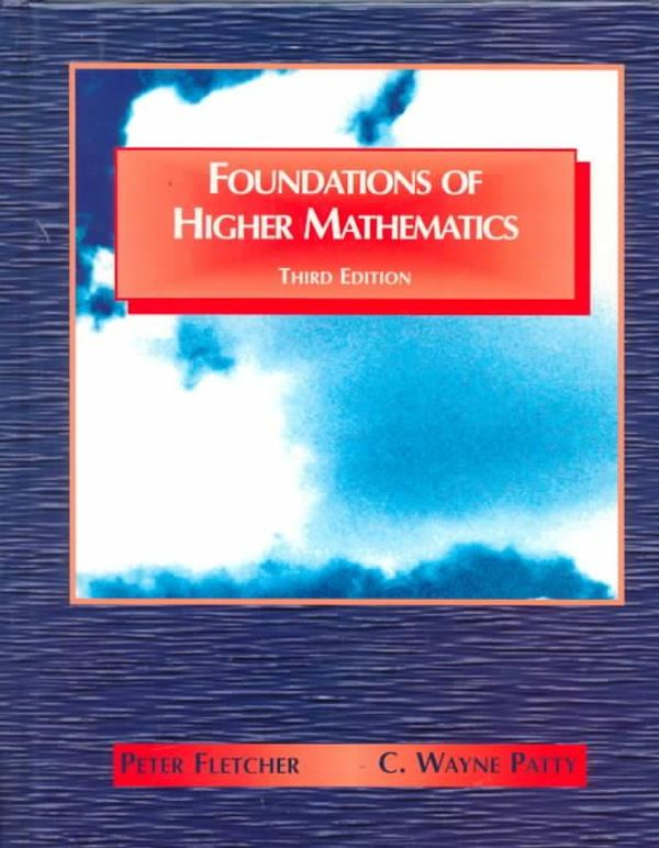 Cover Art for 9780534951665, Foundations of Higher Mathematics by Peter Fletcher, C. Wayne Patty