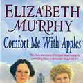 Cover Art for 9780747263005, Comfort Me with Apples by Elizabeth Murphy