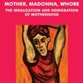 Cover Art for 9780429916342, Mother, Madonna, Whore by Estela V. Welldon