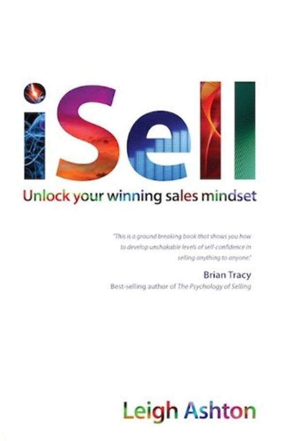 Cover Art for B006T37TNS, iSell: Unlock Your Winning Sales Mindset by Leigh Ashton
