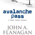 Cover Art for 9781864715767, Avalanche Pass by John A Flanagan