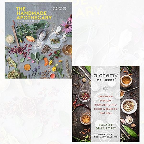 Cover Art for 9789123622351, the handmade apothecary [hardcover] and the alchemy of herbs 2 books collection set - healing herbal remedies, transform everyday ingredients into foods & remedies that heal by Kim Walker & Vicky Chown