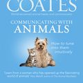 Cover Art for 9781846043161, Communicating with Animals: How to tune into them intuitively by Margrit Coates