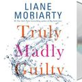 Cover Art for 9781427275820, Truly Madly Guilty by Liane Moriarty