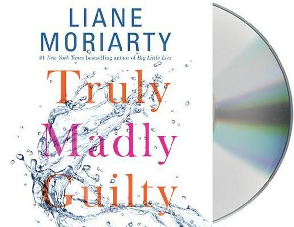 Cover Art for 9781427275820, Truly Madly Guilty by Liane Moriarty