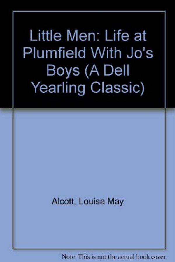 Cover Art for 9780440401520, Little Men: Life at Plumfield With Jo's Boys (A Dell Yearling Classic) by Louisa May Alcott