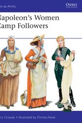 Cover Art for 9781472841957, Napoleon's Women Camp Followers (Men-At-Arms (Osprey)) by Terry Crowdy
