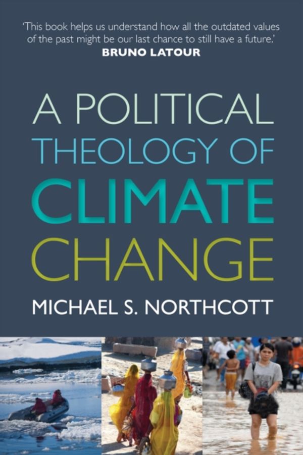 Cover Art for 9780281072323, A Political Theology of Climate Change by Michael S. Northcott