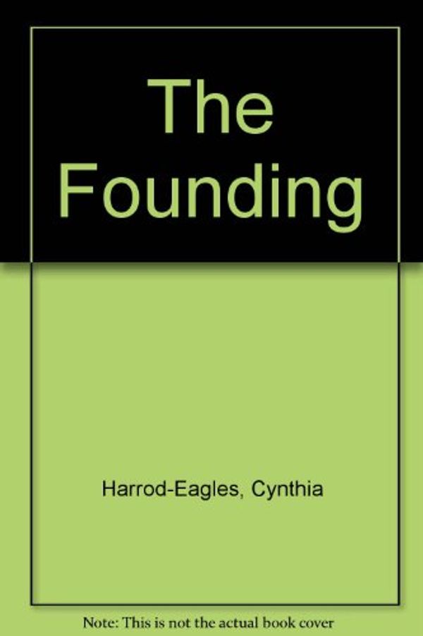 Cover Art for 9780440126775, The Founding by Harrod-Eagles, Cynthia