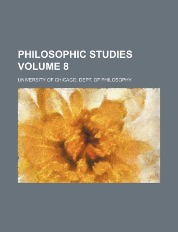 Cover Art for 9781151716392, Philosophic Studies by University of Philosophy