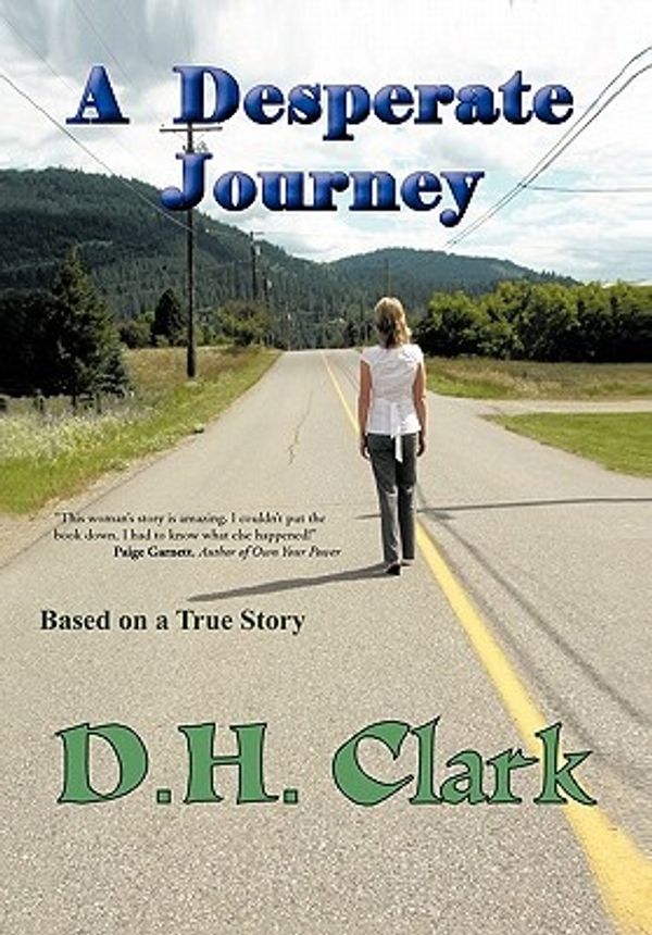 Cover Art for 9781426942686, A Desperate Journey by D. H. Clark