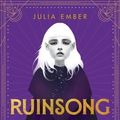Cover Art for 9780374313364, Ruinsong by Julia Ember