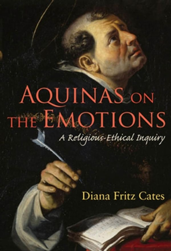 Cover Art for 9781589017184, Aquinas on the Emotions by Diana Fritz Cates