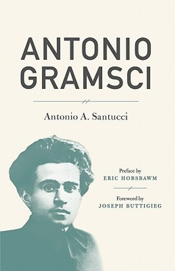 Cover Art for 9781583672105, Antonio Gramsci by Antonio A. Santucci