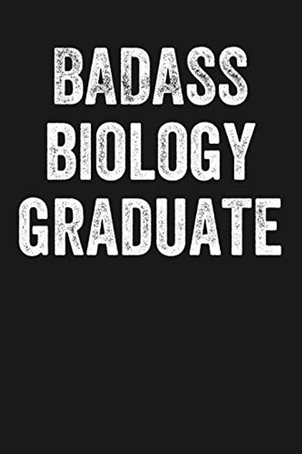 Cover Art for 9781797990477, Badass Biology Graduate: Black Lined Journal Notebook for Biology Majors, New Grads, Pre-Med Students, Graduation Gift Idea by Happy Cricket Press