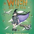 Cover Art for B002ZJSTEI, The Worst Witch All at Sea (Worst Witch series Book 4) by Jill Murphy