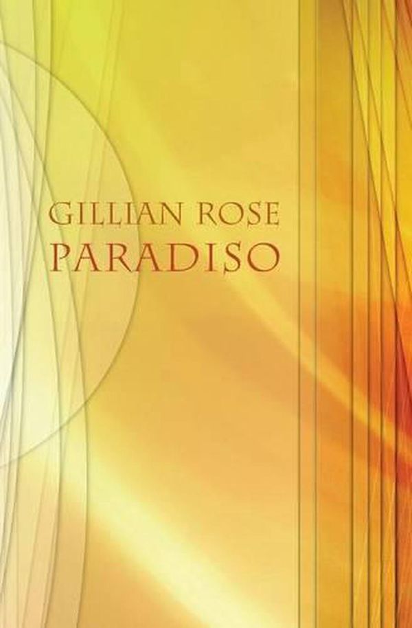 Cover Art for 9781848614345, Paradiso by Gillian Rose