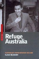 Cover Art for 9780868407111, Refuge Australia: Australia's Humanitarian Record (Briefings) by Klaus Neumann