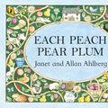 Cover Art for 9780141973661, Each Peach Pear Plum by Allan Ahlberg, Janet Ahlberg