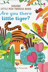 Cover Art for 9780794541088, Are You There Little Tiger? by Sam Taplin