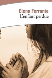 Cover Art for B078HQN1GF, L'enfant perdue: L'amie prodigieuse 4 by Elena Ferrante
