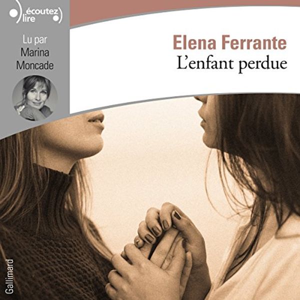 Cover Art for B078HQN1GF, L'enfant perdue: L'amie prodigieuse 4 by Elena Ferrante