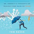 Cover Art for 9781544541068, The All Weather Trader: Mr. Serenity’s Thoughts on Trading Come Rain or Shine by Tom Basso